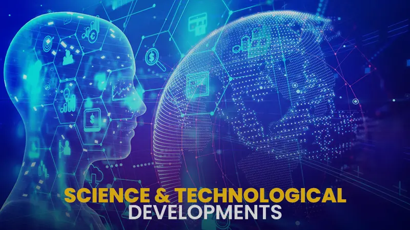 Science & Technological developments